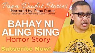 BAHAY NI NANAY ISING | TRINA | PAPA DUDUT STORIES HORROR