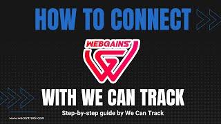 How to connect Webgains with We Can Track via API?