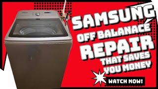 Easy Samsung Off Balance Repair That SAVES YOU MONEY