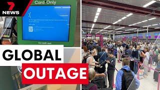 Catastrophic software outage causes havoc across the globe | 7NEWS