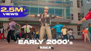 Early 2000s - Official Video - RAKA