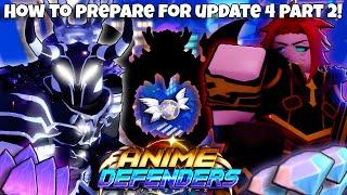 How To Fully Prepare For Update 4 Part 2 In Roblox Anime Defenders!