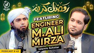 Ramadan Special Podcast Featuring Engineer Muhammad Ali Mirza | Hafiz Ahmed Podcast