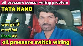 oil pressure switch wiring | sensor wiring details | tata nano | ballubhai Nt