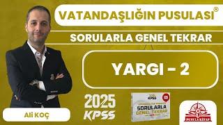 2025 KPSS Vatandaşlığın Pusulası - Yargı - 2 - Ali KOÇ