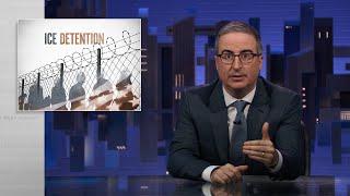 ICE Detention: Last Week Tonight with John Oliver (HBO)