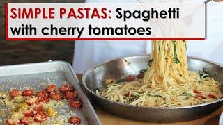 Simple Pastas: Spaghetti with Cherry Tomatoes