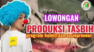 LOWONGAN PROGRAM KEMITRAAN PENGEPLONGAN PRODUKSI TASBIH