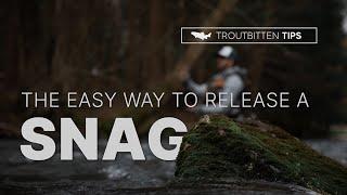 The Easy Way to Release a Snag -- Troutbitten Tips