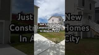 $300,000 New Homes In Atlantic City!  Must see!