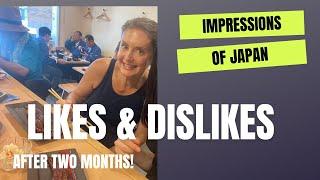 Japan likes & dislikes (impressions after 2 months)