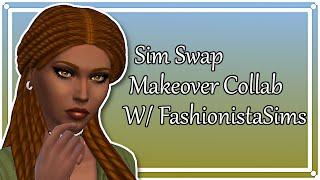 The Sims 4 Sim Swap Makeover Collab w/ FashionistaSims