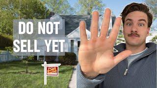 DO NOT Sell Your Home Until You Watch THIS!