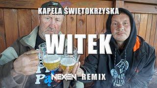 Kapela Świętokrzyska - Witek (@Nexen2K REMIX)