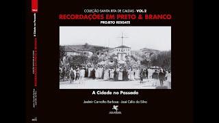 Vol 2 - Coleção Santa Rita de Caldas -Recordações em Preto & Branco – A Cidade no Passado