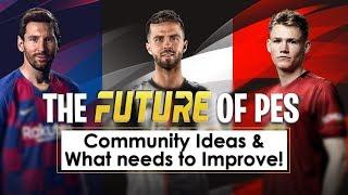 [TTB] The Future of PES - Community Ideas & What Needs to Improve!