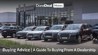 Car Buying Advice | Buying From a Dealership Guide