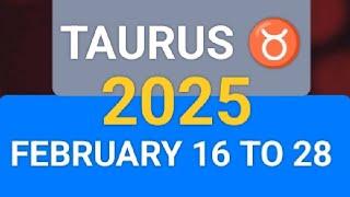 Pwidi Mangyari Kay TAURUS sa February 16 to 28 2025