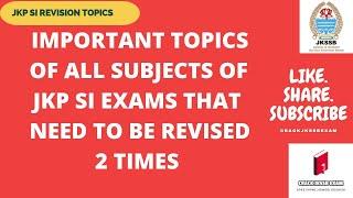 JKP SI TOPICS THAT NEED TO REVISED 2 TIMES | CRACKJKSSBEXAM