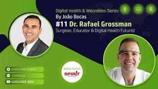 #11 João Bocas interviews Rafael Grossman ( MD ), talking Immersive Technologies, AI & Wearables