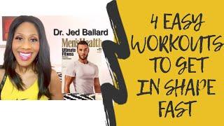 4 Easy Workouts To Get in Shape FAST- w/ Jed Ballard, Men’s Health Mag Ultimate Guy