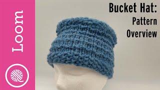 Loom Knit Bucket Hat | Pattern Overview