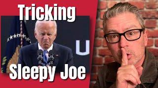 Tricking Sleepy Joe