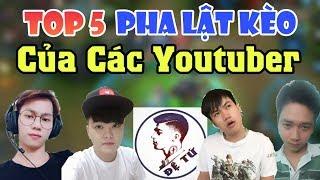 TOP 5 Pha LẬT KÈO Của Các Youtuber Liên Quân Cực Đẳng Cấp Và Mãn Nhãn