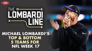 Michael Lombardi's Top and Bottom 5 Teams for NFL Week 17