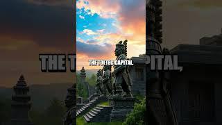 The Enigmatic Toltec Empire