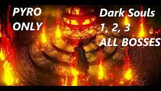 Beating The Dark Souls Trilogy using ONLY Pyromancy (All Bosses)