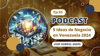  Episodio 25: Ideas de Negocio en Venezuela 2024  | #ELTEDI Ep 25