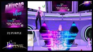 DJ Purple   MUSIC VIBES PARTY   Free style, Club Lucente Second Life Live Event