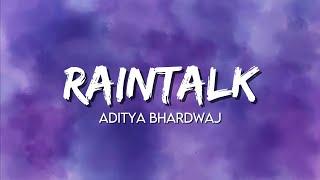 Aditya Bhardwaj - Raintalk (Lyrics)