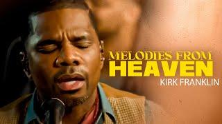 Melodies from Heaven - Kirk Franklin (LEGENDADO)