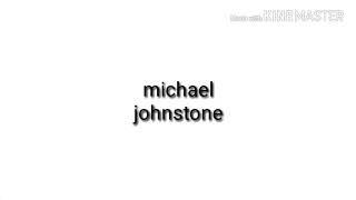 michael johnstone Intro