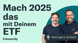 Mach das 2025 bei Deinem ETF | Geld ganz einfach