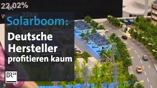 Solarboom: Deutsche Hersteller profitieren kaum | BR24