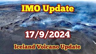 IMO Update (17/9/2024): High Risk Of Lava Tube Collapse, Iceland Volcano Eruption Update