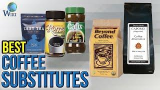 10 Best Coffee Substitutes 2017