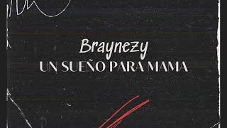 Un Sueño Para Mama -Braynezy(VideoLyric Official)