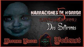 Dos Solteronas Hernan Parra Podcast Narraciones de Horror 5: Cuentos Para no Dormir 2