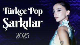 Türkçe Pop Şarkılar 2025  En Güzel Türkçe Şarkılar 2024 Pop Karışık  Pop Müzik 2025 1 Saat