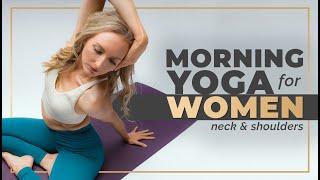 MORNING YOGA FOR WOMEN | Gentle Yoga for Neck and Shoulders