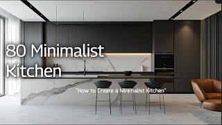 How to Create a Minimalist Kitchen: Tips, Ideas, and 80 Examples