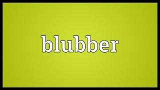 Blubber Meaning