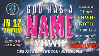 God Has A Name, YHWH, IN 12 MINUTES. How to Pronounce? What Is the Precedence?