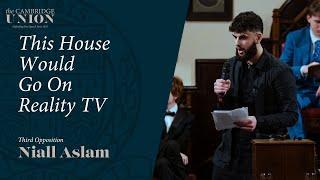 Niall Aslam | This House Would Go On Reality TV | Cambridge Union