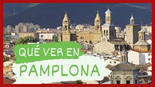 GUÍA COMPLETA ▶ Qué ver en la CIUDAD de PAMPLONA (ESPAÑA)   Turismo y viajes a NAVARRA