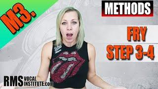 Methods - M3. Fry - Steps 3 & 4 / RMS Vocal Institute